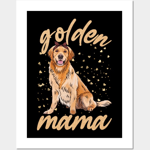 Golden Mama.. Golden retriever lovers gift idea Wall Art by DODG99